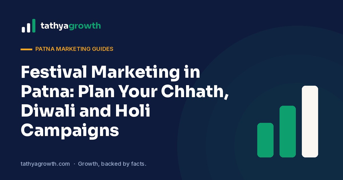 Festival Marketing in Patna: Plan Your Chhath, Diwali and Holi Campaigns