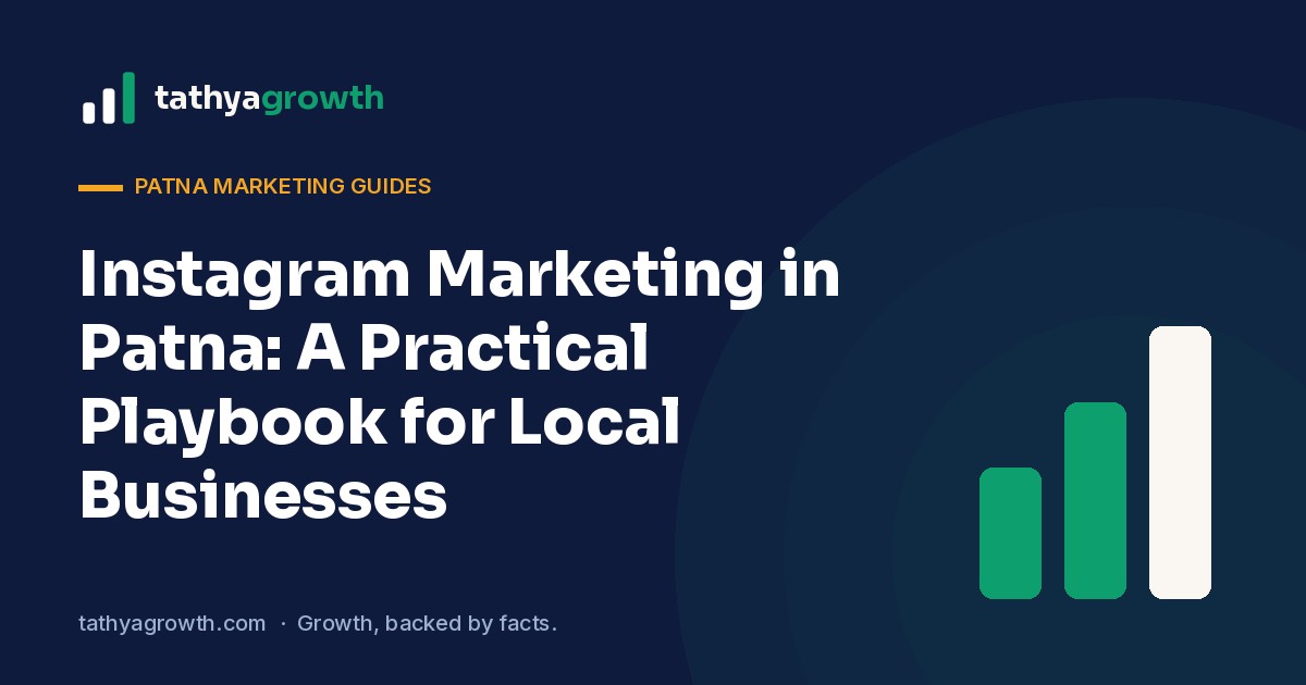 Instagram marketing in Patna – Instagram Marketing in Patna: A Practical Playbook for Local Businesses