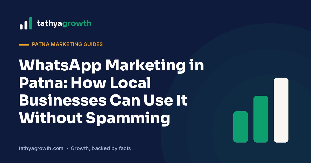 WhatsApp marketing in Patna – WhatsApp Marketing in Patna: How Local Businesses Can Use It Without Spamming
